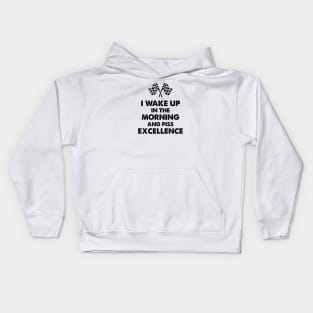 Wake Up in the Morning & Piss Excellence Kids Hoodie